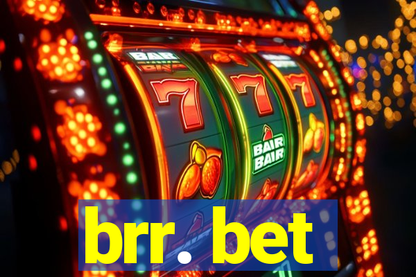 brr. bet